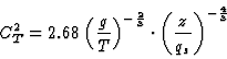 \begin{displaymath}
C_{T}^{2} = 2.68 \left( \frac{g}{T} \right)^{-\frac{2}{3}} \cdot
\left( \frac{z}{q_s} \right)^{-\frac{4}{3}}
\end{displaymath}