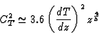 \begin{displaymath}
C_{T}^{2} \simeq 3.6 \left( \frac{dT}{dz} \right)^2 z^{\frac{4}{3}}
\end{displaymath}